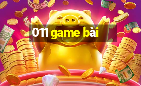 011 game bài