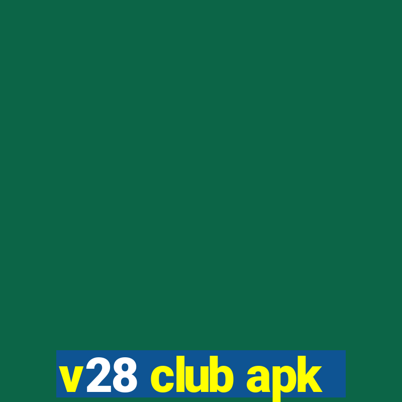 v28 club apk