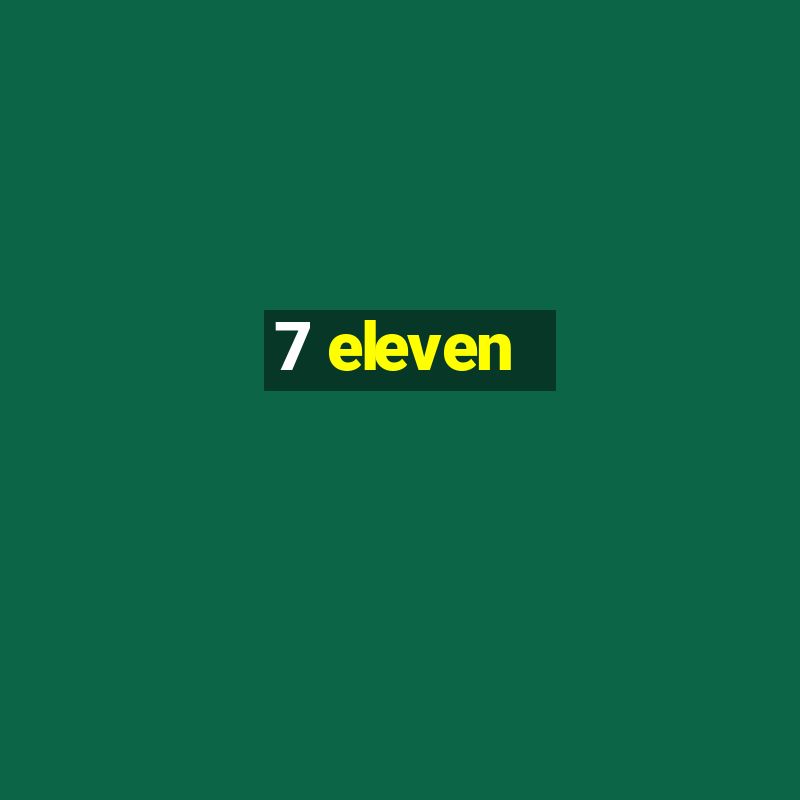 7 eleven