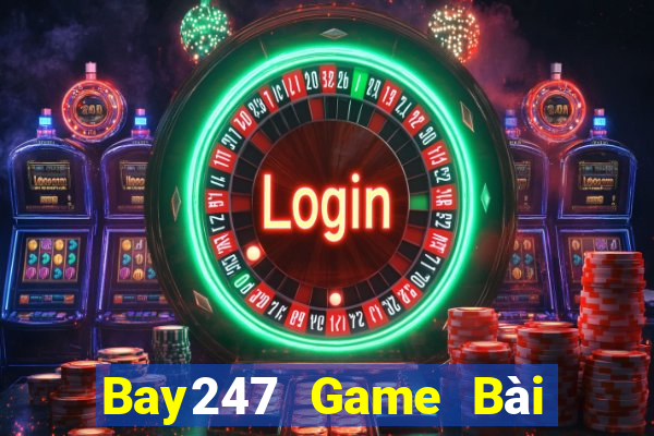 Bay247 Game Bài Online Đổi Thưởng