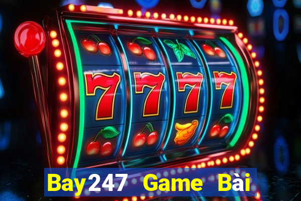 Bay247 Game Bài Online Đổi Thưởng