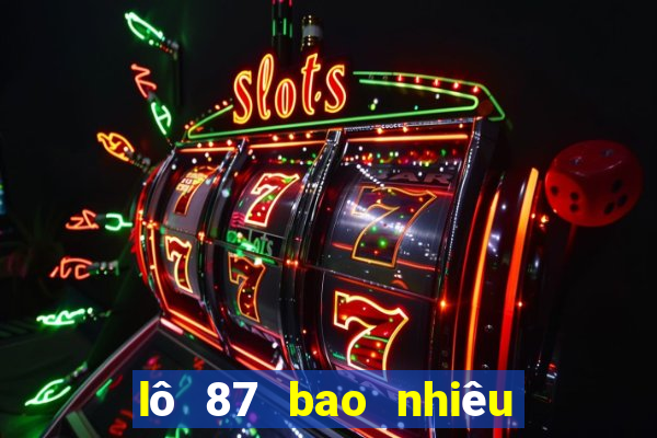 lô 87 bao nhiêu ngày chưa ra