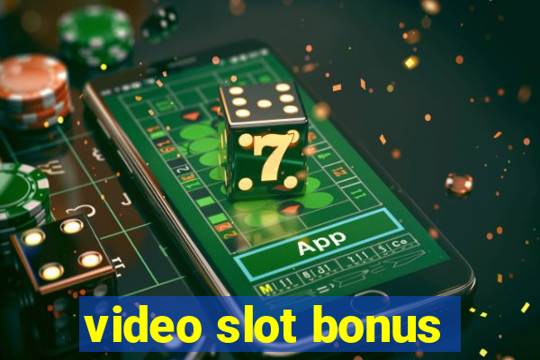 video slot bonus