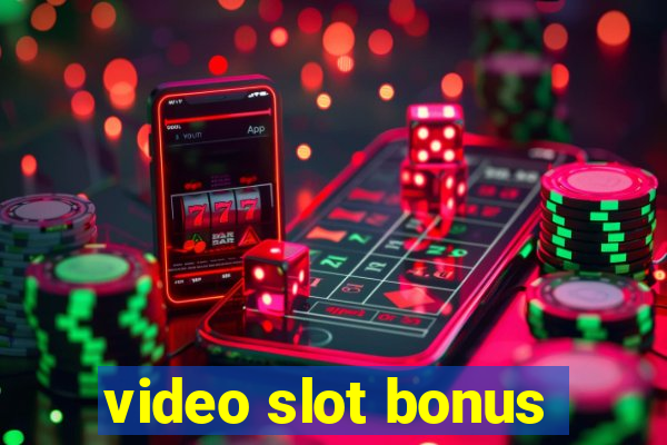 video slot bonus