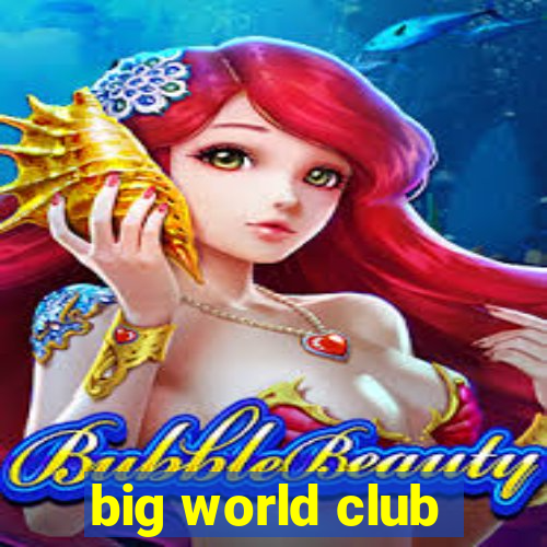 big world club