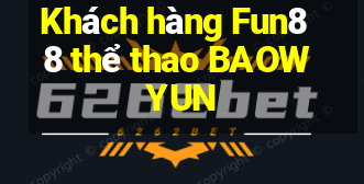 Khách hàng Fun88 thể thao BAOWYUN