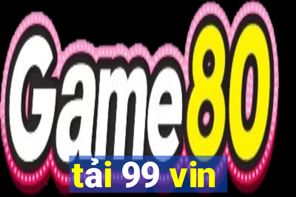 tải 99 vin