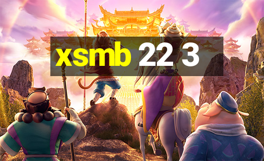 xsmb 22 3