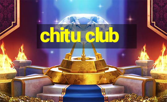 chitu club