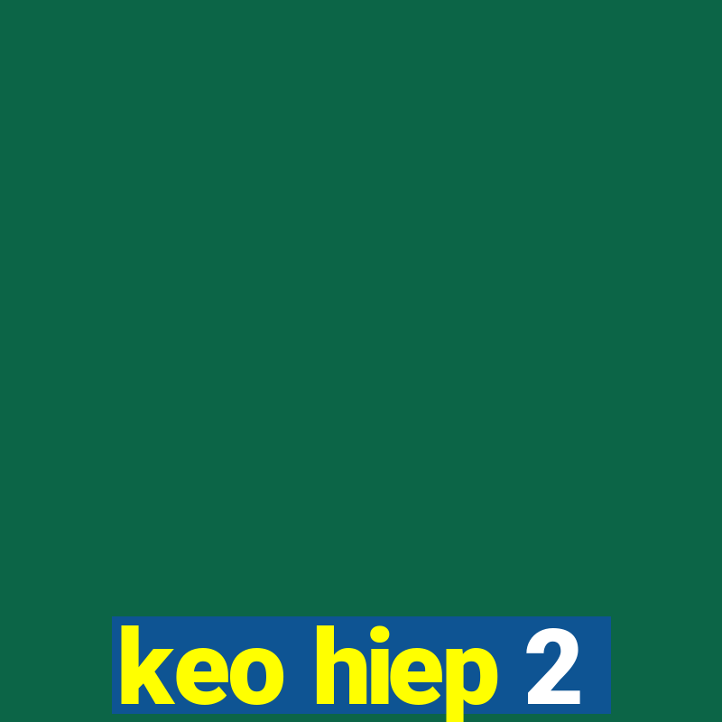 keo hiep 2