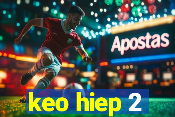 keo hiep 2