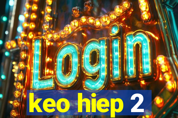 keo hiep 2