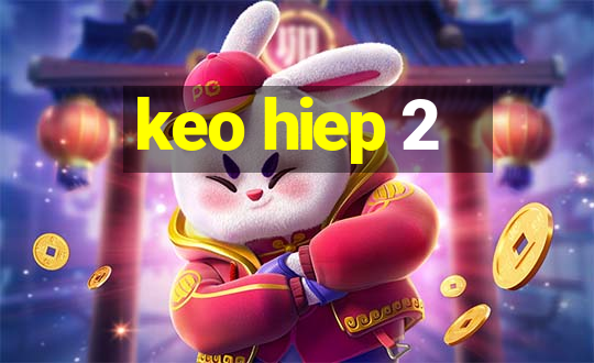 keo hiep 2