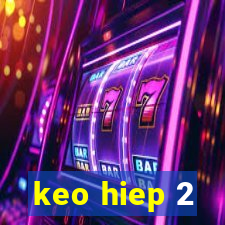 keo hiep 2