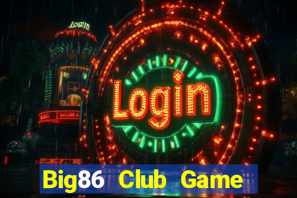 Big86 Club Game Bài Pc