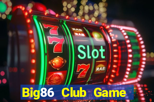 Big86 Club Game Bài Pc