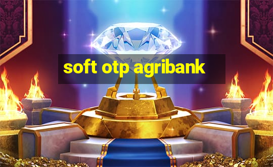 soft otp agribank