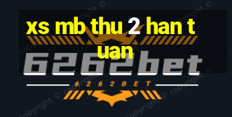 xs mb thu 2 han tuan