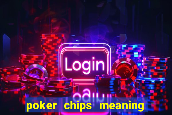 poker chips meaning 3 letters