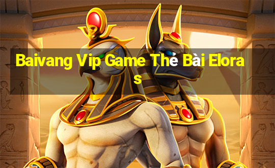 Baivang Vip Game Thẻ Bài Eloras