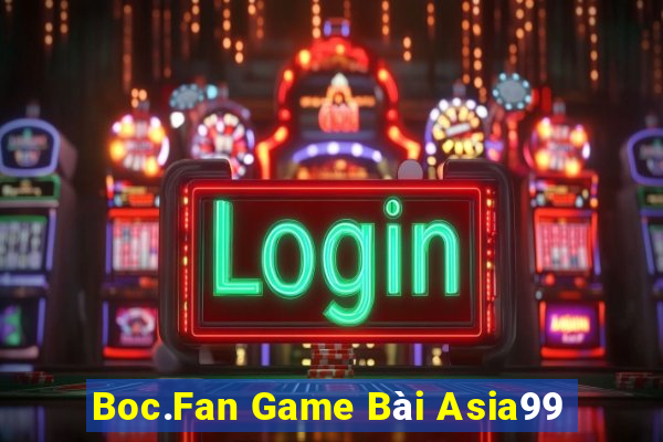 Boc.Fan Game Bài Asia99