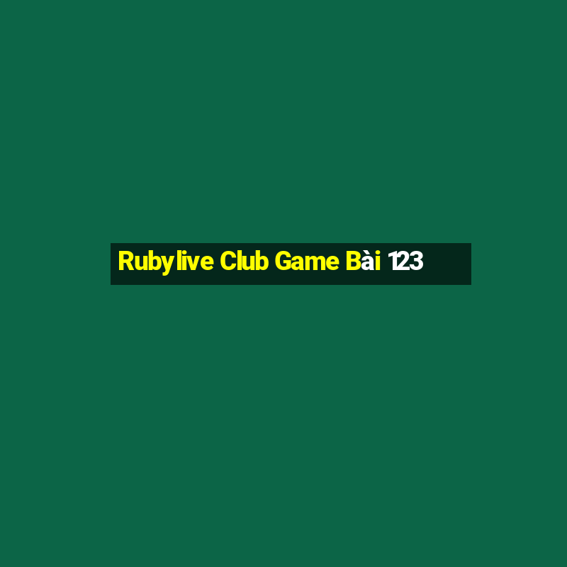 Rubylive Club Game Bài 123