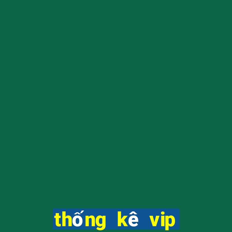 thống kê vip xổ số kon tum