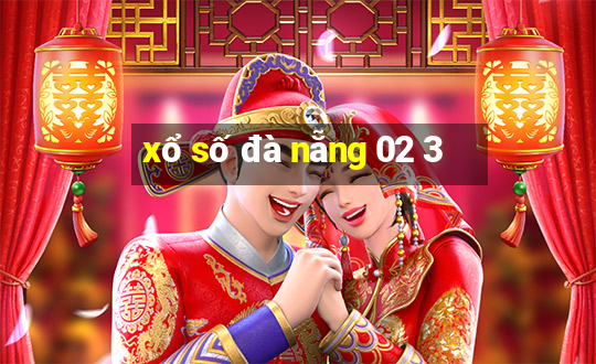 xổ số đà nẵng 02 3