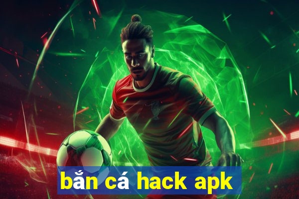 bắn cá hack apk