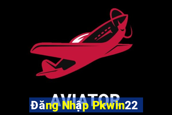 Đăng Nhập Pkwin22