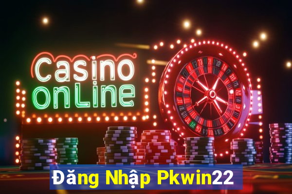 Đăng Nhập Pkwin22