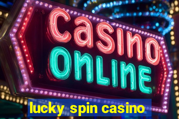 lucky spin casino