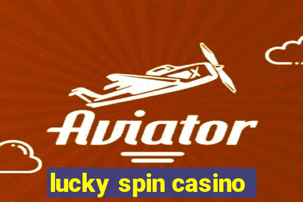 lucky spin casino