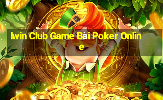 Iwin Club Game Bài Poker Online