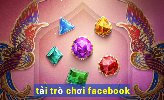 tải trò chơi facebook