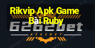 Rikvip Apk Game Bài Ruby