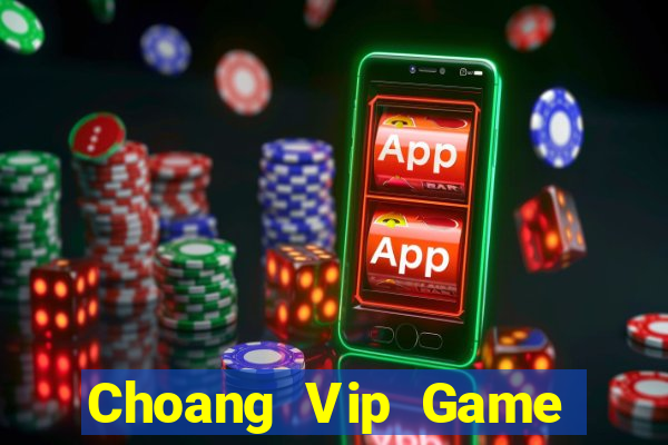 Choang Vip Game Bài Tặng Tiền