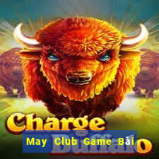 May Club Game Bài Uy Tín