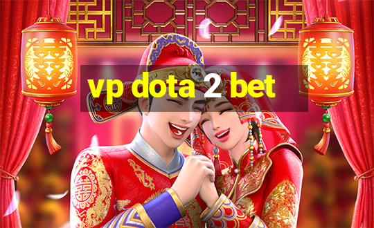 vp dota 2 bet