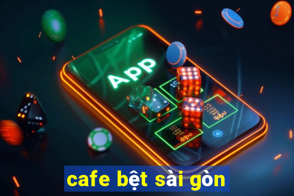 cafe bệt sài gòn