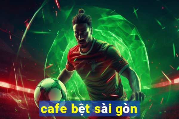 cafe bệt sài gòn