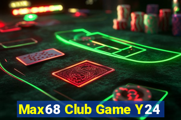 Max68 Club Game Y24