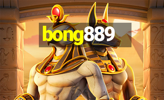 bong889