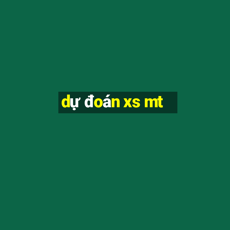 dự đoán xs mt