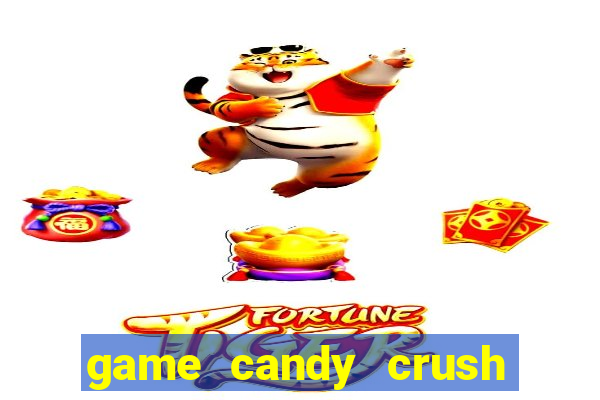 game candy crush saga king