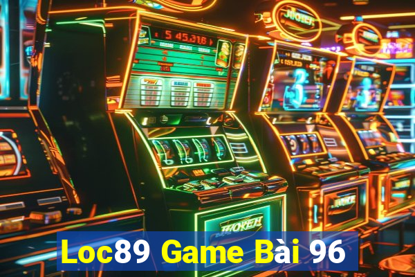 Loc89 Game Bài 96