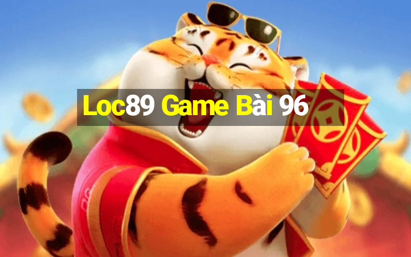 Loc89 Game Bài 96