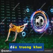 đấu truong khac nghiet 2