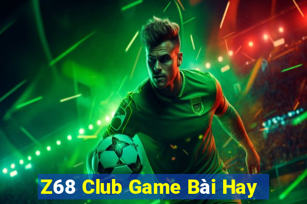 Z68 Club Game Bài Hay