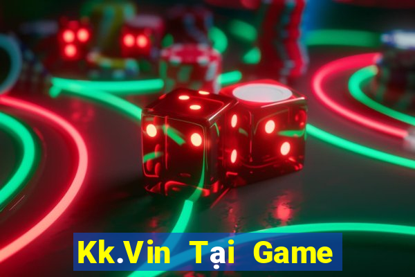 Kk.Vin Tại Game Bài B52 Đổi Thưởng